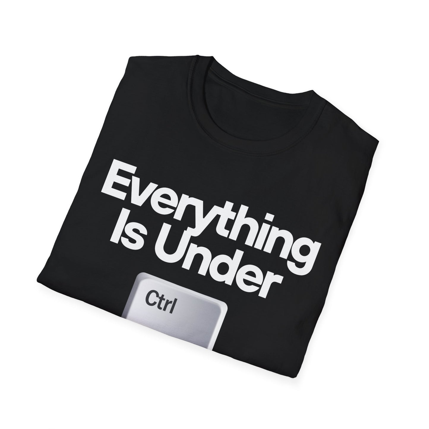 Everything Is Under Ctrl T-Shirt