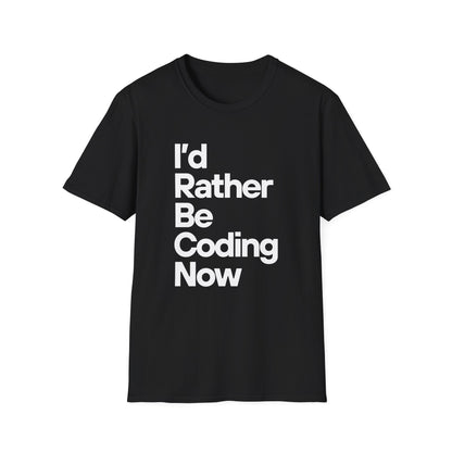 I'd Rather Be Coding T-Shirt