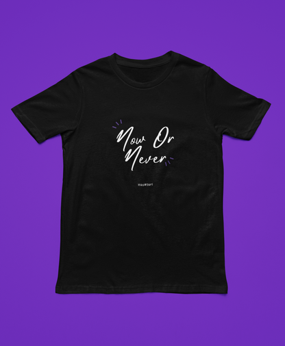 Now Or Never T-Shirt