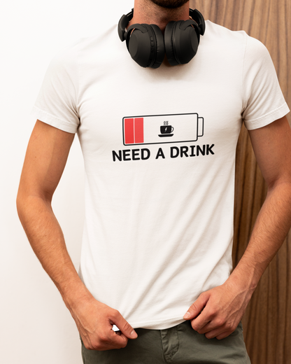 Need A Drink T-Shirt