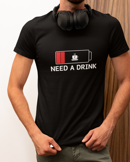 Need A Drink T-Shirt