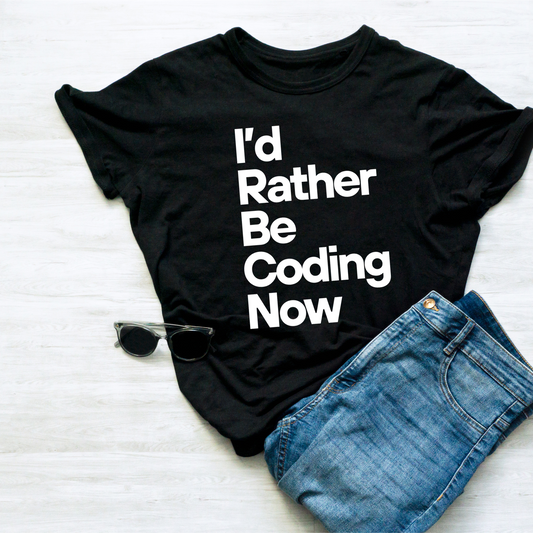 I'd Rather Be Coding T-Shirt