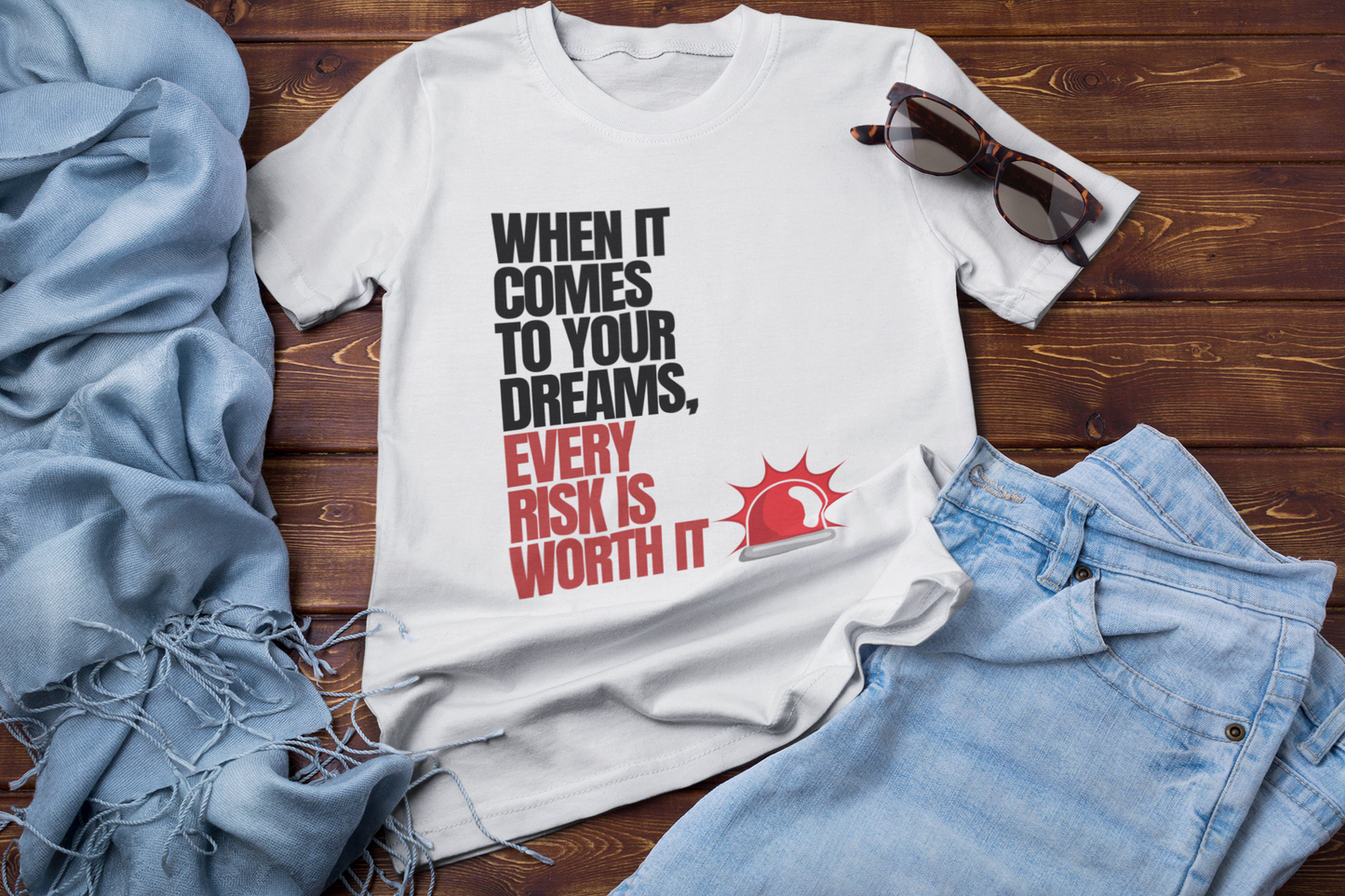 Every Risk Is Worth It T-Shirt