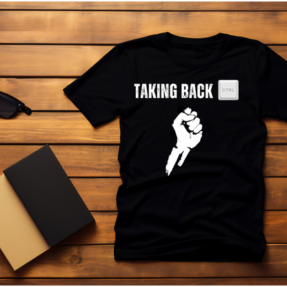 Taking Back Ctrl T-Shirt