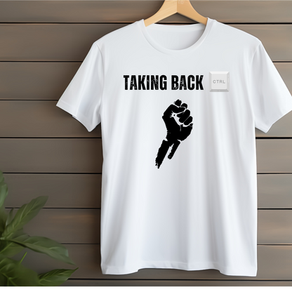 Taking Back Ctrl T-Shirt