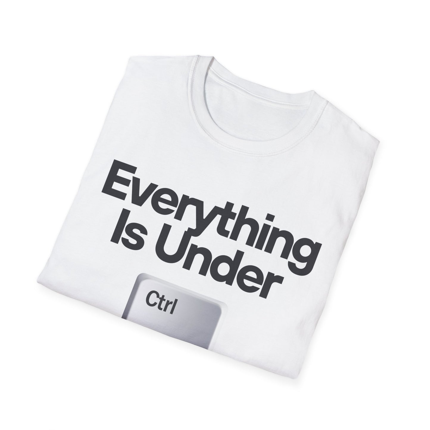 Everything Is Under Ctrl T-Shirt