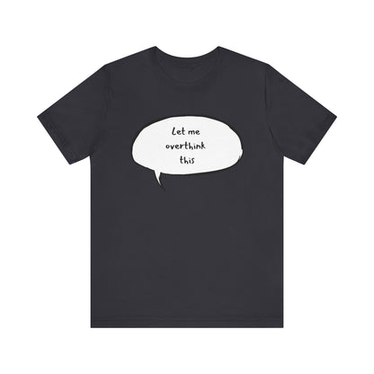 Overthink T-Shirt