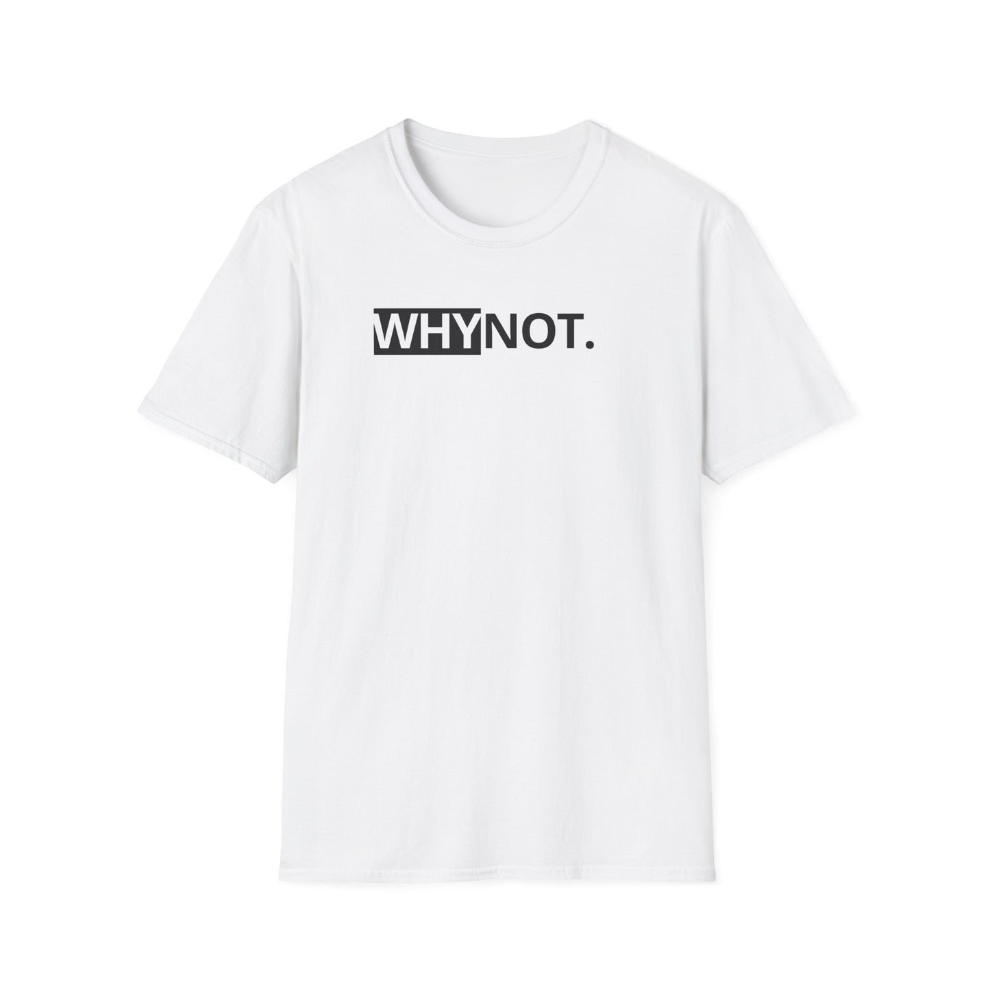 Why Not T-Shirt