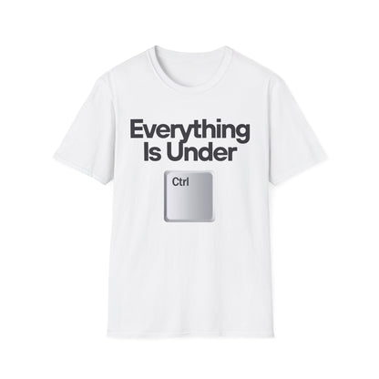 Everything Is Under Ctrl T-Shirt