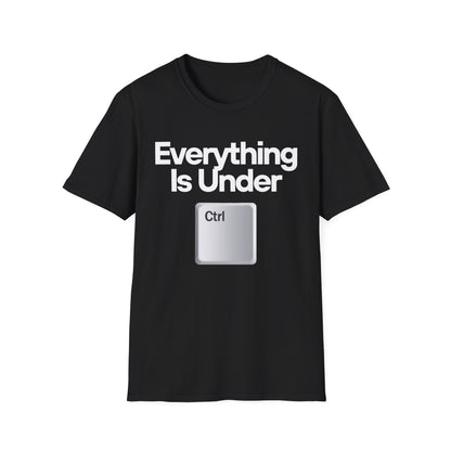 Everything Is Under Ctrl T-Shirt