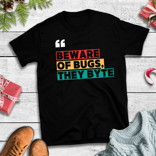 Beware Of Bugs T-Shirt