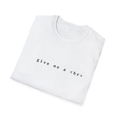 Printify T-Shirt S / White Give Me A Break T-Shirt